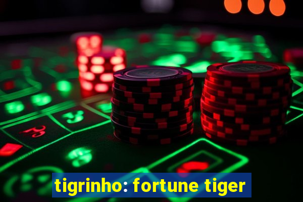 tigrinho: fortune tiger